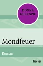 Mondfeuer Cover des Buches Mondfeuer (ISBN: 9783596318254)