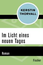 Im Licht eines neuen Tages Cover des Buches Im Licht eines neuen Tages (ISBN: 9783596318490)