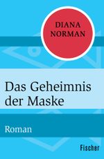 Das Geheimnis der Maske Cover des Buches Das Geheimnis der Maske (ISBN: 9783596318711)