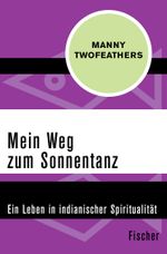 Mein Weg zum Sonnentanz Cover des Buches Mein Weg zum Sonnentanz (ISBN: 9783596319114)