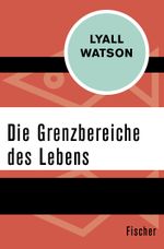 Die Grenzbereiche des Lebens Cover des Buches Die Grenzbereiche des Lebens (ISBN: 9783596319770)