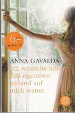 Ich wünsche mir, dass irgendwo jemand auf mich wartet Cover des Buches Ich wünsche mir, dass irgendwo jemand auf mich wartet (ISBN: 9783596510696)
