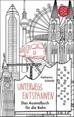 Unterwegs entspannen. Das Ausmalbuch für die Bahn Cover des Buches Unterwegs entspannen. Das Ausmalbuch für die Bahn (ISBN: 9783596521159)