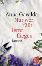 Nur wer fällt, lernt fliegen Cover des Buches Nur wer fällt, lernt fliegen (ISBN: 9783596521197)