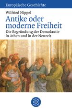 Antike oder moderne Freiheit Cover des Buches Antike oder moderne Freiheit (ISBN: 9783596601042)
