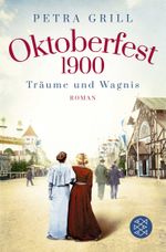 Oktoberfest 1900 - Träume und Wagnis Cover des Buches Oktoberfest 1900 - Träume und Wagnis (ISBN: 9783596700806)