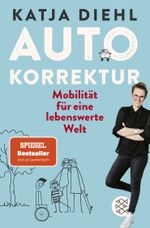 Autokorrektur – Mobilität für eine lebenswerte Welt Cover des Buches Autokorrektur – Mobilität für eine lebenswerte Welt (ISBN: 9783596709465)