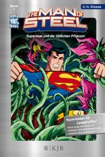 The Man of Steel: Superman und die tödlichen Pflanzen Cover des Buches The Man of Steel: Superman und die tödlichen Pflanzen (ISBN: 9783596856039)
