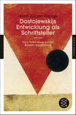 Dostojewskijs Entwicklung als Schriftsteller Cover des Buches Dostojewskijs Entwicklung als Schriftsteller (ISBN: 9783596905584)