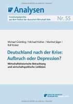 IW-Analysen 55: Deutschland nach der Krise: Aufbruch oder Depression?: Wirtschaftshistorische Betrachtung und wirtschaftspolitische Leitlinien Cover des Buches IW-Analysen 55: Deutschland nach der Krise: Aufbruch oder Depression?: Wirtschaftshistorische Betrachtung und wirtschaftspolitische Leitlinien (ISBN: 9783602148455)