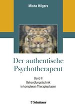 Der authentische Psychotherapeut - Band II: Behandlungstechnik in komplexen Therapiephasen Cover des Buches Der authentische Psychotherapeut - Band II: Behandlungstechnik in komplexen Therapiephasen (ISBN: 9783608400168)