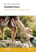 Suizidale Krisen: Das Manual für Einzel- und Gruppensettings Cover des Buches Suizidale Krisen: Das Manual für Einzel- und Gruppensettings (ISBN: 9783608400755)