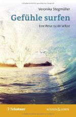 Gefühle surfen - Eine Reise zu dir selbst Cover des Buches Gefühle surfen - Eine Reise zu dir selbst (ISBN: 9783608400809)