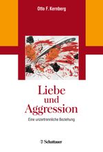 Liebe und Aggression: Eine unzertrennliche Beziehung Cover des Buches Liebe und Aggression: Eine unzertrennliche Beziehung (ISBN: 9783608429459)