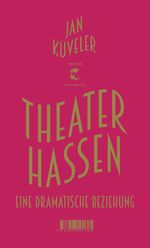 Theater hassen Cover des Buches Theater hassen (ISBN: 9783608501605)