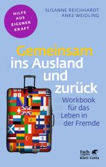Gemeinsam ins Ausland und zurück (Fachratgeber Klett-Cotta, Bd. ?) Cover des Buches Gemeinsam ins Ausland und zurück (Fachratgeber Klett-Cotta, Bd. ?) (ISBN: 9783608860405)