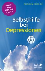 Selbsthilfe bei Depressionen (Fachratgeber Klett-Cotta, Bd.) Cover des Buches Selbsthilfe bei Depressionen (Fachratgeber Klett-Cotta, Bd.) (ISBN: 9783608860542)