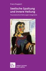 Seelische Spaltung und innere Heilung Cover des Buches Seelische Spaltung und innere Heilung (ISBN: 9783608890518)