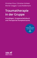 Traumatherapie in der Gruppe: Grundlagen, Gruppenarbeitsbuch und Therapie bei Komplextrauma (Leben lernen) Cover des Buches Traumatherapie in der Gruppe: Grundlagen, Gruppenarbeitsbuch und Therapie bei Komplextrauma (Leben lernen) (ISBN: 9783608891294)