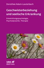 Geschwisterbeziehung und seelische Erkrankung Cover des Buches Geschwisterbeziehung und seelische Erkrankung (ISBN: 9783608891409)