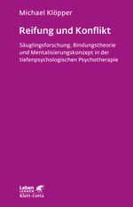 Reifung und Konflikt (Leben lernen, Bd. 194): Säuglingsforschung, Bindungstheorie und Mentalisierungskonzept in der tiefenpsychologischen Psychotherapie Cover des Buches Reifung und Konflikt (Leben lernen, Bd. 194): Säuglingsforschung, Bindungstheorie und Mentalisierungskonzept in der tiefenpsychologischen Psychotherapie (ISBN: 9783608892383)