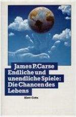 Endliche und unendliche Spiele, Die Chancen des Lebens Cover des Buches Endliche und unendliche Spiele, Die Chancen des Lebens (ISBN: 9783608933666)