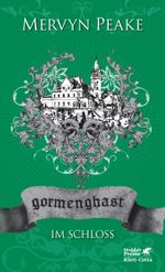 Gormenghast - Im Schloss Cover des Buches Gormenghast - Im Schloss (ISBN: 9783608939224)