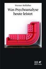 Was Psychoanalyse heute leistet: Identität und Intersubjektivität, Trauma und Therapie, Gewalt und Gesellschaft Cover des Buches Was Psychoanalyse heute leistet: Identität und Intersubjektivität, Trauma und Therapie, Gewalt und Gesellschaft (ISBN: 9783608947250)