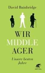 Wir Middle-Ager Cover des Buches Wir Middle-Ager (ISBN: 9783608947434)