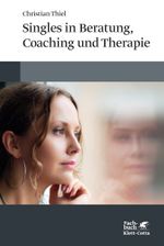 Singles in Beratung, Coaching und Therapie Cover des Buches Singles in Beratung, Coaching und Therapie (ISBN: 9783608947892)