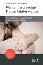 Wenn missbrauchte Frauen Mutter werden Cover des Buches Wenn missbrauchte Frauen Mutter werden (ISBN: 9783608948394)