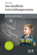 Das kindliche Entwicklungstrauma Cover des Buches Das kindliche Entwicklungstrauma (ISBN: 9783608948790)
