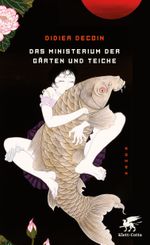 Das Ministerium der Gärten und Teiche Cover des Buches Das Ministerium der Gärten und Teiche (ISBN: 9783608962376)