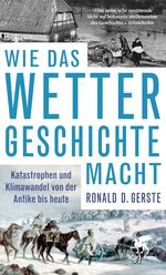 Wie das Wetter Geschichte macht Cover des Buches Wie das Wetter Geschichte macht (ISBN: 9783608962536)