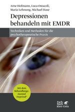 Depressionen behandeln mit EMDR: Techniken und Methoden für die psychotherapeutische Praxis Cover des Buches Depressionen behandeln mit EMDR: Techniken und Methoden für die psychotherapeutische Praxis (ISBN: 9783608982275)