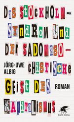 Das Stockholm-Syndrom und der sadomasochistische Geist des Kapitalismus Cover des Buches Das Stockholm-Syndrom und der sadomasochistische Geist des Kapitalismus (ISBN: 9783608984163)