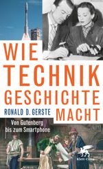 Wie Technik Geschichte macht Cover des Buches Wie Technik Geschichte macht (ISBN: 9783608988017)
