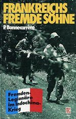 Frankreichs fremde Söhne: Fremdenlegionäre im Indochina-Krieg Cover des Buches Frankreichs fremde Söhne: Fremdenlegionäre im Indochina-Krieg (ISBN: 9783613011441)
