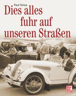 Dies alles fuhr auf unseren Straßen Cover des Buches Dies alles fuhr auf unseren Straßen (ISBN: 9783613032804)