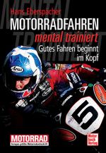 Motorradfahren mental trainiert Cover des Buches Motorradfahren mental trainiert (ISBN: 9783613033887)