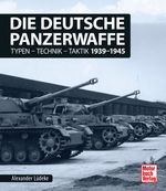 Die deutsche Panzerwaffe Cover des Buches Die deutsche Panzerwaffe (ISBN: 9783613041820)