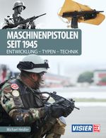 Maschinenpistolen seit 1945 Cover des Buches Maschinenpistolen seit 1945 (ISBN: 9783613042186)
