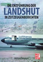 Die Entführung der Landshut Cover des Buches Die Entführung der Landshut (ISBN: 9783613043510)