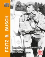 Motorlegenden - Fritz B. Busch Cover des Buches Motorlegenden - Fritz B. Busch (ISBN: 9783613044012)