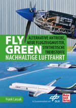 Fly Green - Nachhaltige Luftfahrt Cover des Buches Fly Green - Nachhaltige Luftfahrt (ISBN: 9783613045262)