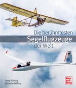 Die berühmtesten Segelflugzeuge der Welt Cover des Buches Die berühmtesten Segelflugzeuge der Welt (ISBN: 9783613045699)