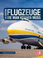 Die besten Flugzeuge, die man kennen muss Cover des Buches Die besten Flugzeuge, die man kennen muss (ISBN: 9783613046092)