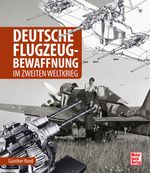 Deutsche Flugzeug-Bewaffnung Cover des Buches Deutsche Flugzeug-Bewaffnung (ISBN: 9783613046313)
