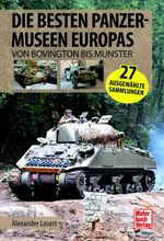 Die besten Panzermuseen Europas Cover des Buches Die besten Panzermuseen Europas (ISBN: 9783613046580)