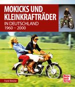 Mokicks und Kleinkrafträder in Deutschland Cover des Buches Mokicks und Kleinkrafträder in Deutschland (ISBN: 9783613047587)